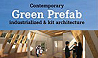 Contemporary Green Prefab: Industrialized and Kit Architecture